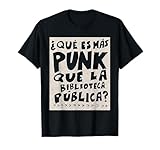 ¿Qué es más punk que la biblioteca pública amante de los libros divertidos Camiseta