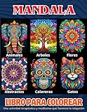 Mandala Libro para colorear para adultos, variados, una actividad relajante y meditativa, alivia el estrés, animales, arboles, abstractos, flores, gatos y calaveras