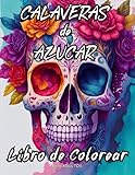 Libro para Colorear Calaveras: Originales Ilustraciones de Catrinas Mexicanas para Adultos (Colorterapia para adultos)