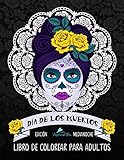 Dia De Los Muertos Libro De Colorear Para Adultos: Edición medianoche: Calaveras de azúcar (Día de los Muertos)