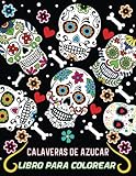 CALAVERAS DE AZUCAR MANDALA LIBRO PARA COLOREAR: 49 diseños únicos, fáciles y hermosos para colorear en el Día de los Muertos, regalo para adultos, ... niños, mujeres y hombres con letra grande.