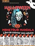 halloween monstruo mandala libro de colorear para adultos: Libro para colorear para adultos |momias, zombis, calabazas, brujas, mandalas, monstruos, calaveras... | Un verdadero regalo de Halloween.