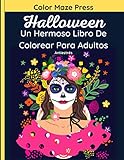Halloween – Un Hermoso Libro De Colorear Para Adultos: 37 páginas fantásticas de calaveras, monstruos, brujas, calabazas, vampiros y más con mandalas y flores. Relajación y antiestrés